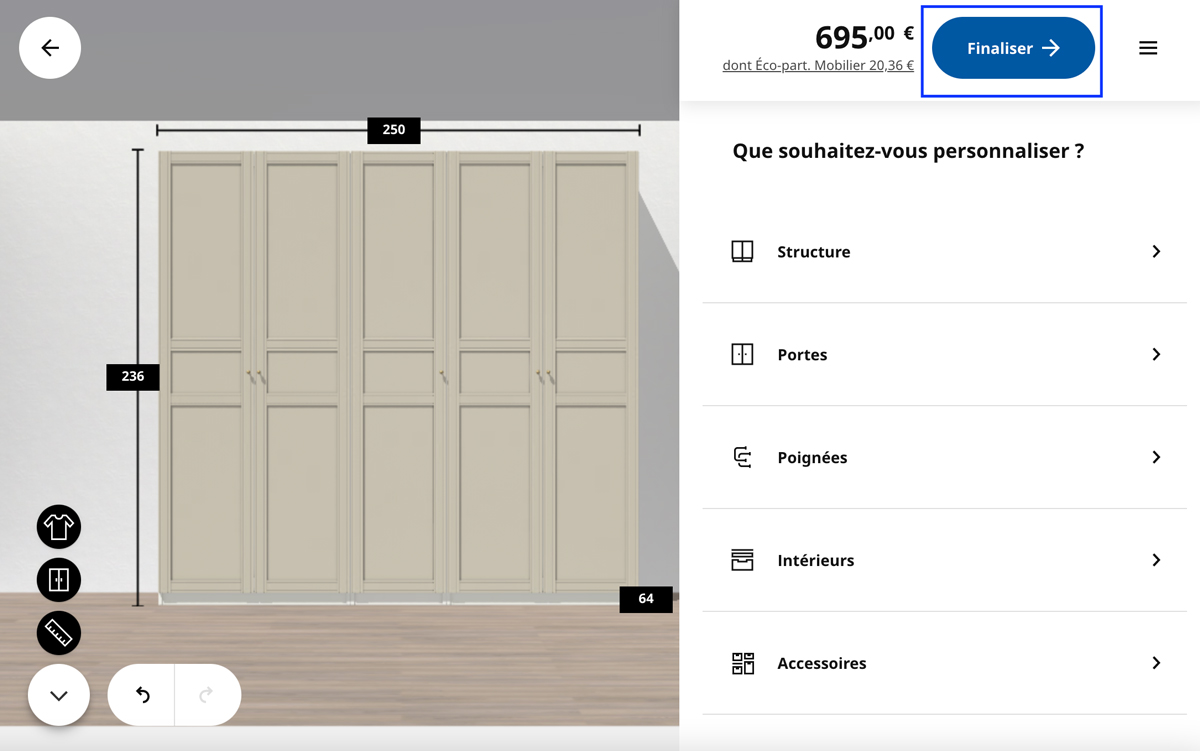 1. Create your wardrobe system in the <a href="https://www.ikea.com/addon-app/storageone/pax/web/latest/?range=pax&uiPlatform=web&locale=fr-FR#/planner" target="_blank">Pax Planer</a>, add all doors and click on "Complete".